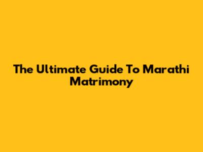 The Ultimate Guide To Marathi Matrimony