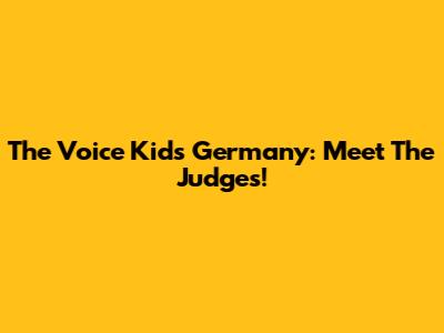 The Voice Kids Germany: Meet The Judges!