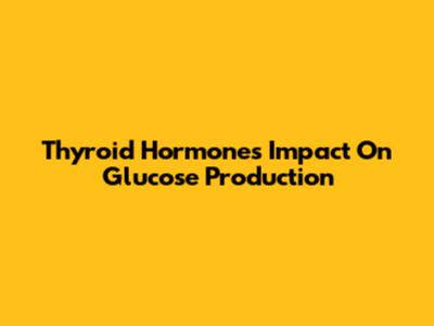 Thyroid Hormone's Impact On Glucose Production