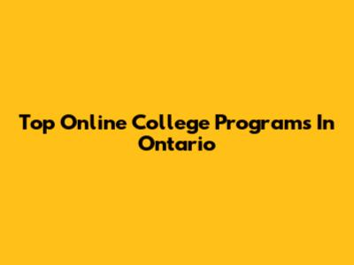 Top Online College Programs In Ontario