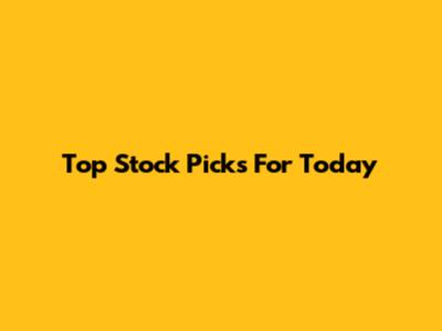 Top Stock Picks For Today