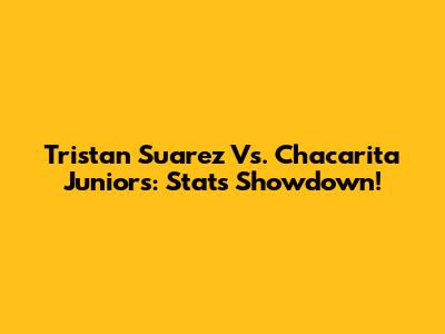 Tristan Suarez Vs. Chacarita Juniors: Stats Showdown!