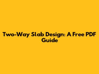 Two-Way Slab Design: A Free PDF Guide
