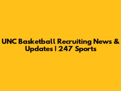 UNC Basketball Recruiting News & Updates | 247 Sports