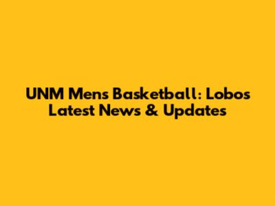 UNM Men's Basketball: Lobos' Latest News & Updates