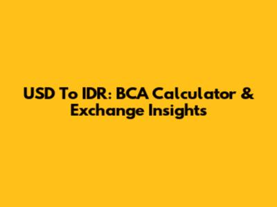 USD To IDR: BCA Calculator & Exchange Insights
