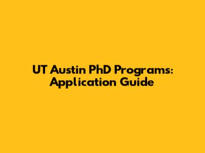 UT Austin PhD Programs: Application Guide