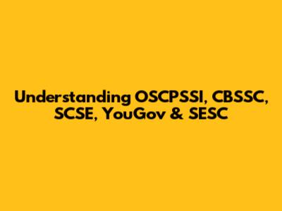 Understanding OSCPSSI, CBSSC, SCSE, YouGov & SESC