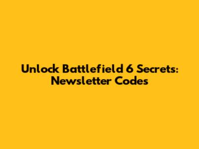 Unlock Battlefield 6 Secrets: Newsletter Codes