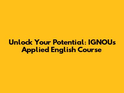 Unlock Your Potential: IGNOU's Applied English Course