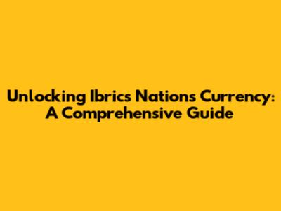 Unlocking Ibrics Nations Currency: A Comprehensive Guide