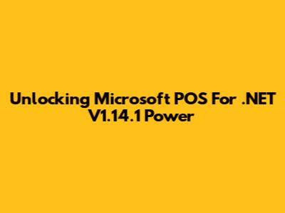 Unlocking Microsoft POS For .NET V1.14.1 Power