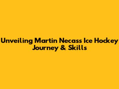 Unveiling Martin Necas's Ice Hockey Journey & Skills