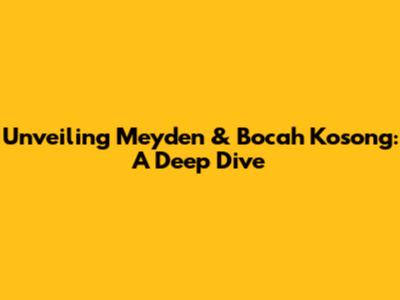 Unveiling Meyden & Bocah Kosong: A Deep Dive