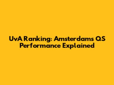 UvA Ranking: Amsterdam's QS Performance Explained