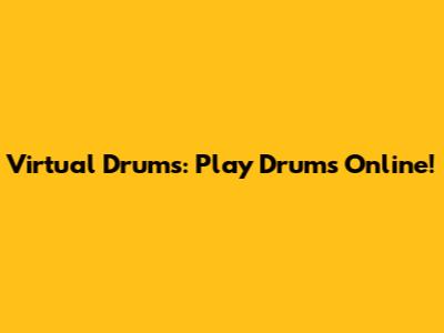Virtual Drums: Play Drums Online!