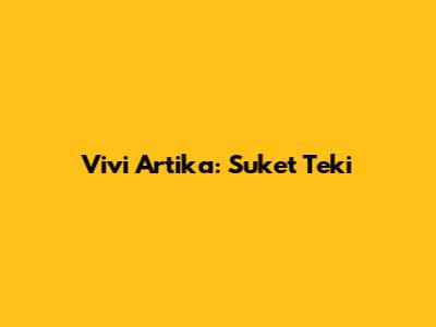 Vivi Artika: "Suket Teki"