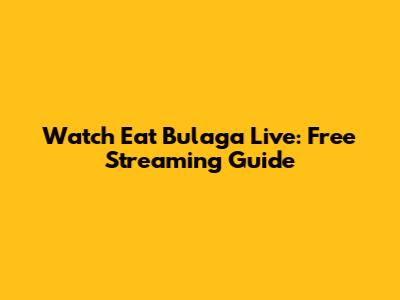 Watch Eat Bulaga Live: Free Streaming Guide