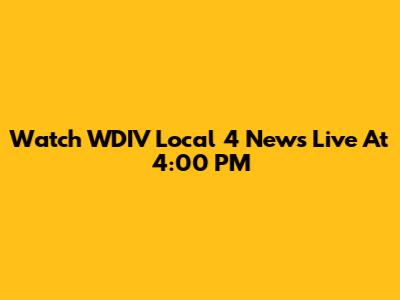 Watch WDIV Local 4 News Live At 4:00 PM
