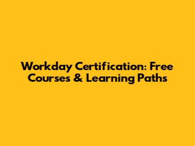 Workday Certification: Free Courses & Learning Paths