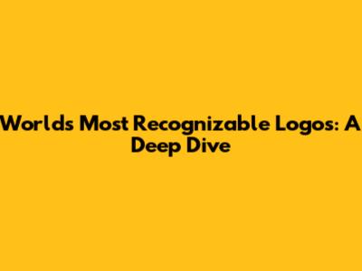 World's Most Recognizable Logos: A Deep Dive